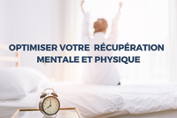 Optimiser votre récupération mentale et physique